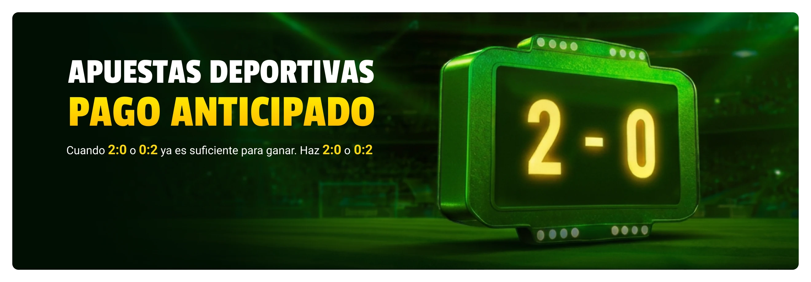 Apuestas deportivas: pago anticipado con 2:0